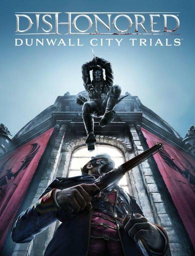 Dishonored - Dishonored: DLC Dunwall City Trials выйдет в декабре